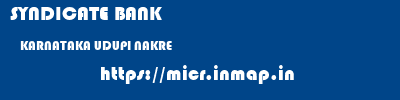 SYNDICATE BANK  KARNATAKA UDUPI NAKRE   micr code